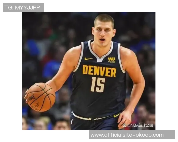 尼古拉约基奇：从天才篮球运动员到NBA历史传奇的成长之路